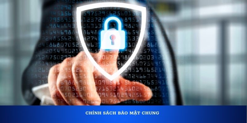 Chính sách bảo mật chung