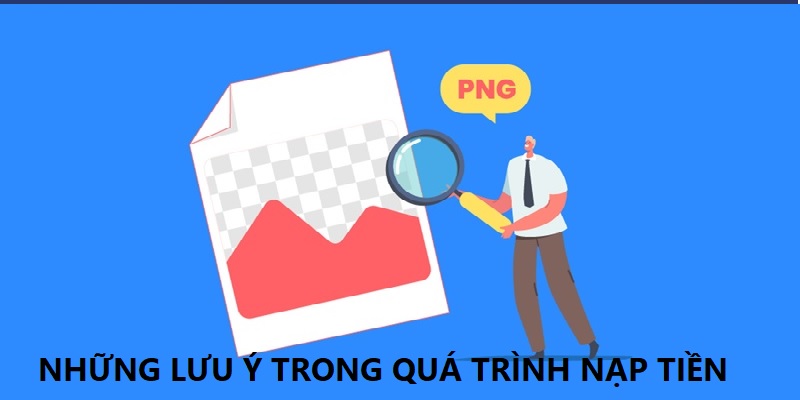 Ghi nhớ những lưu ý trong quá trình nạp vốn tại Sky88