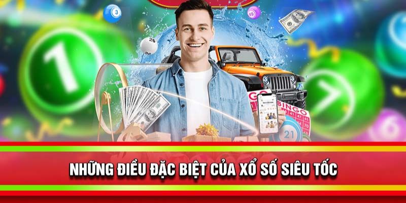 Xổ số siêu tốc có nhiều ưu điểm so với kiểu chơi truyền thống