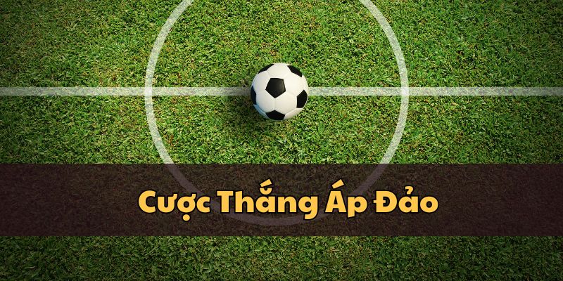 cược thắng áp đảo