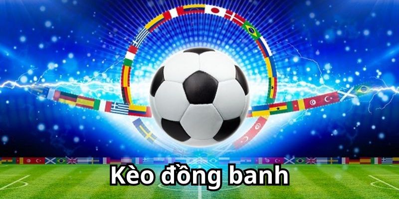 Kèo Châu Á đồng banh